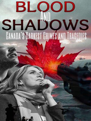 cover image of Canada's Darkest Crimes and Tragedies